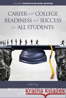 Career and College Readiness and Success for All Students Becky Smerdon Kellie Kim Corinne Alfeld 9781641131520 Information Age Publishing - książka