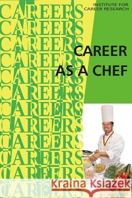 Career as a Chef Instritute for Career Research 9781585112302 Institute for Career Research - książka