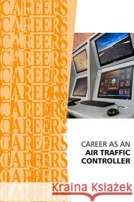 Career as an Air Traffic Controller Institute for Career Research 9781795205078 Independently Published - książka