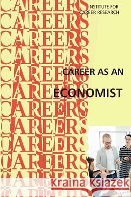 Career as an Economist Institute for Career Research 9781546836803 Createspace Independent Publishing Platform - książka