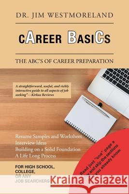 Career Basics: The Abc's of Career Preparation Dr Jim Westmoreland 9781984532114 Xlibris Us - książka