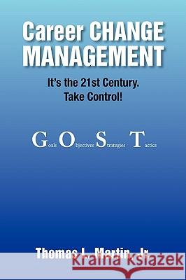 Career Change Management Thomas L. Jr. Martin 9781436376440 Xlibris Corporation - książka