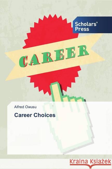 Career Choices Owusu, Alfred 9786202304290 Scholar's Press - książka