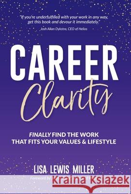 Career Clarity: Finally Find the Work That Fits Your Values and Your Lifestyle Lisa Miller Jenny Blake 9781735586106 Get Clear Press - książka