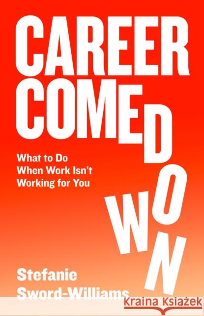 Career Comedown Stefanie Sword-Williams 9780008706357 HarperCollins Publishers - książka