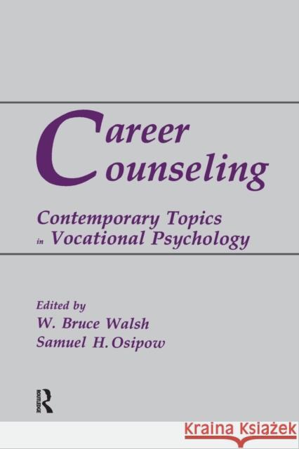 Career Counseling: Contemporary Topics in Vocational Psychology W. Bruce Walsh Samuel H. Osipow 9781138988095 Routledge - książka