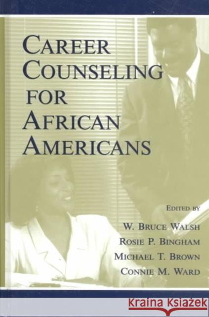 Career Counseling for African Americans W. Bruce Walsh Michael T. Brown Connie M. Ward 9780805827156 Lawrence Erlbaum Associates - książka