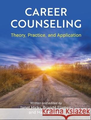 Career Counseling: Theory, Practice, and Application Janet Hicks Brand 9781516579761 Cognella Academic Publishing - książka