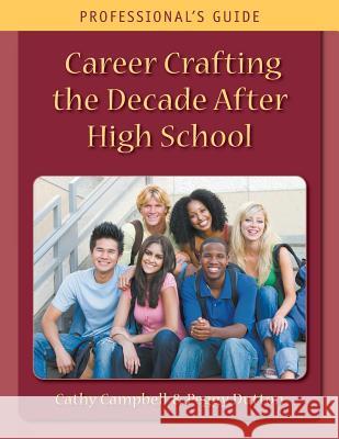 Career Crafting the Decade After High School: Professional's Guide Cathy Campbell Peggy Dutton 9780981165264 Canadian Multilingual Literacy Centre - książka