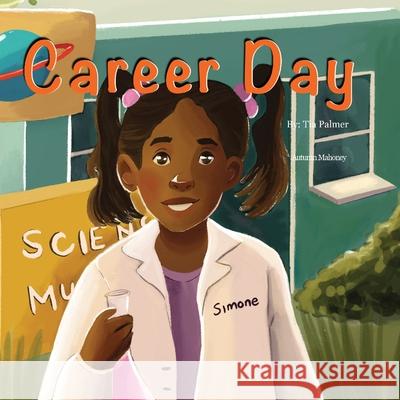 Career Day Tia Palmer Autumn Mahoney-McGilbra 9781952733123 Parker & Co. Press, LLC - książka