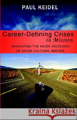 Career Defining Crises in Miss Paul Keidel Keidel Paul 9780878083459 William Carey Library Publishers - książka