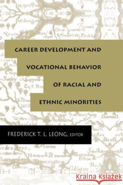 Career Development and Vocational Behavior of Racial and Ethnic Minorities Frederick T.L. Leong Frederick Leong Frederick T.L. Leong 9780805813036 Taylor & Francis - książka