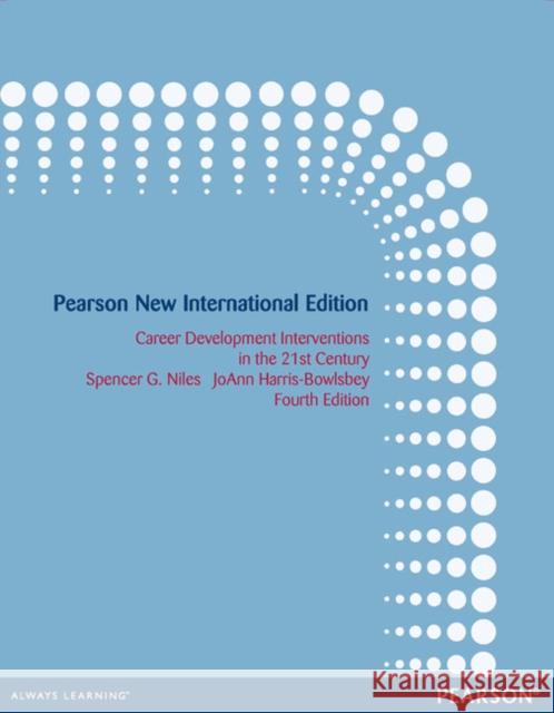 Career Development Interventions in the 21st Century: Pearson New International Edition JoAnn Harris-Bowlsbey 9781292041896 Pearson Education Limited - książka