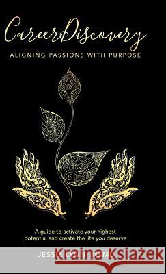 Career Discovery: Aligning Passions with Purpose Jessie Lyn 9781982207441 Balboa Press - książka