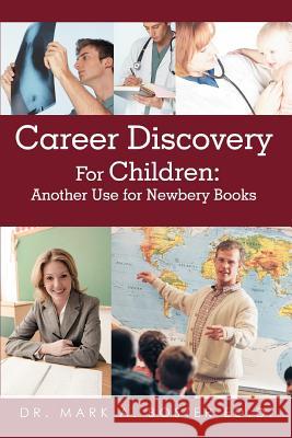 Career Discovery For Children: Another Use for Newbery Books Boster, Mark A. 9780595436170 iUniverse - książka