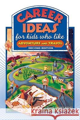 Career Ideas for Kids Who Like Adventure and Travel Diane Lindsey Reeves Nancy Bond Lindsey Clasen 9780816065486 Checkmark Books - książka