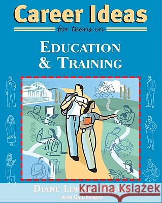 Career Ideas for Teens in Education and Training Diane Lindsey Reeves Gail Karlitz 9780816069194 Checkmark Books - książka