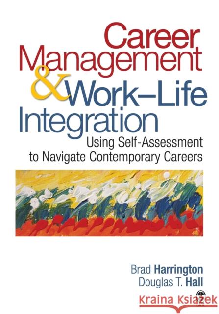 Career Management & Work-Life IntegrationUsing Self-Assessment to Navigate Contemporary Careers Harrington, Brad 9781412937450 Sage Publications - książka