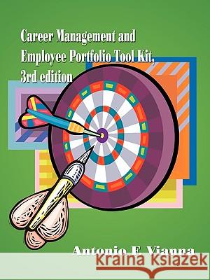 Career Management and Employee Portfolio Tool Kit Antonio F. Vianna 9781410711007 Authorhouse - książka