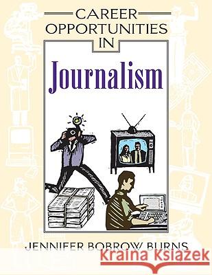 Career Opportunities in Journalism  9780816064199 Ferguson Publishing Company - książka