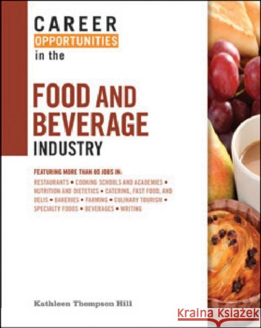 Career Opportunities in the Food and Beverage Industry Kathleen Thompson Hill 9780816076123 Ferguson Publishing Company - książka