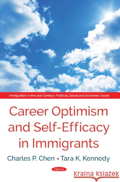 Career Optimism and Self-Efficacy in Immigrants Charles P Chen, Tara K Kennedy 9781634854306 Nova Science Publishers Inc - książka