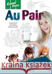 Career Paths: Au Pair SB + DigiBook Virginia Evans, Jenny Dooley, Annaliese Gruber 9781471562426 Express Publishing - książka