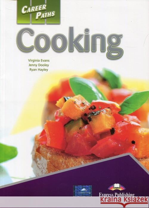 Career Paths: Cooking SB + DigiBook EXPRESS PUBL. Evans Virginia Dooley Jenny Hayley Ryan 9781471562549 Express Publishing - książka