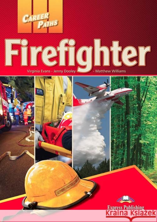 Career Paths. Firefighter SB + DigiBook Evans Virginia Dooley Jenny 9781471572111 Express Publishing - książka