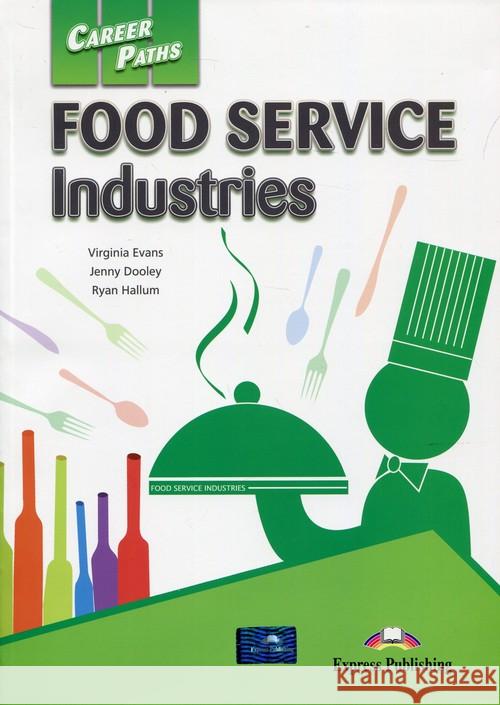 Career Paths: Food Service Ind. + DigiBook Evans Virginia Dooley Jenny Hallum Ryan 9781471562662 Express Publishing - książka