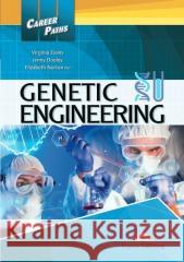 Career Paths: Genetic Engineering SB Virginia Evans, Jenny Dooley, Elizabeth Norton 9781471553578 Express Publishing - książka