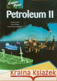 Career Paths Petroleum II Student's Book Evans Virginia Dooley Jenny Haghighat Seyed Alireza 9781471506529 Express Publishing - książka