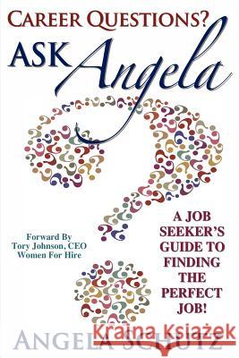 Career Questions? Ask Angela: A Job-Seekers Guide To Finding The Perfect Job Nicholson, Jodi 9780984501076 Sterling Publishing Group - książka