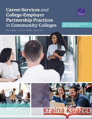 Career Services and College-Employer Partnership Practices in Community Colleges: Colleges in California, Ohio, and Texas Rita T. Karam Charles A. Goldman Monica Rico 9781977409744 RAND Corporation - książka