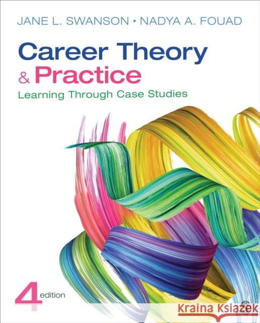 Career Theory and Practice: Learning Through Case Studies Jane L. Swanson Nadya Fouad 9781544333663 Sage Publications, Inc - książka