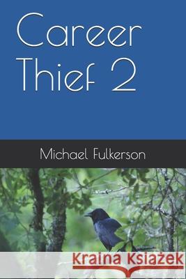 Career Thief 2 Fulkerson Michael Edward Fulkerson 9798583559664 Independently published - książka