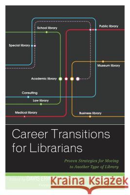 Career Transitions for Librarians: Proven Strategies for Moving to Another Type of Library Davis Erin Anderson Raymond Pun 9781442265578 Rowman & Littlefield Publishers - książka