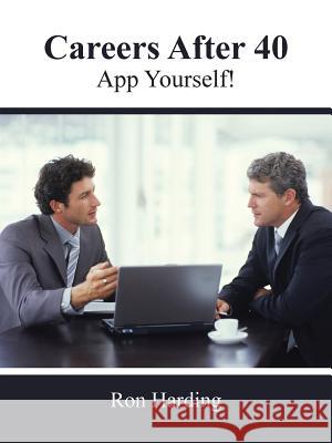 Careers After 40: App Yourself! Harding, Ron 9781466985681 Trafford Publishing - książka