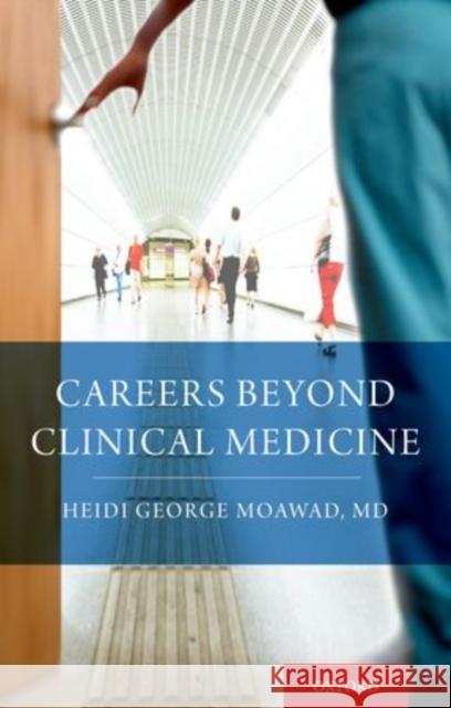 Careers Beyond Clinical Medicine Heidi Moawad 9780199860456 Oxford University Press, USA - książka
