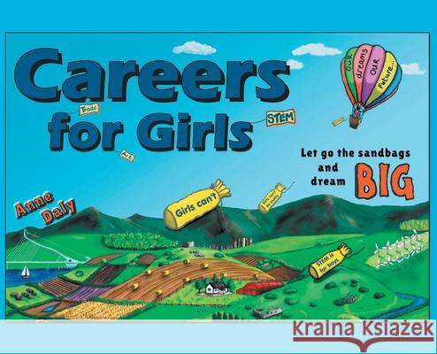 Careers for Girls: Let go the sandbags and dream BIG. Anne Daly, Anne Daly 9781739817503 CKD Press - książka