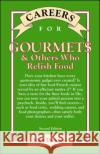 Careers for Gourmets & Others Who Relish Food, Second Edition Mary Donovan 9780071387286 McGraw-Hill Companies