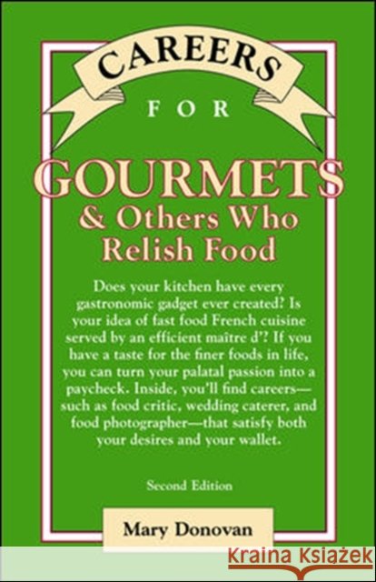 Careers for Gourmets & Others Who Relish Food, Second Edition Mary Donovan 9780071387286 McGraw-Hill Companies - książka