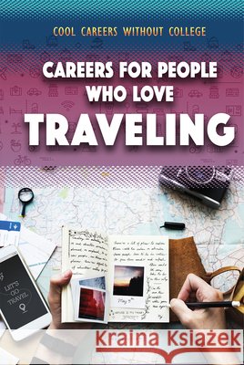 Careers for People Who Love Traveling Morgan Williams 9781499468861 Rosen Publishing Group - książka
