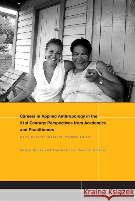 Careers in 21st Century Applied Anthropology: Perspectives from Academics and Practitioners Guerron-Montero, Carla 9781405190152 Wiley-Blackwell - książka