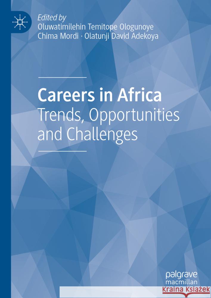 Careers in Africa: Trends, Opportunities and Challenges Oluwatimilehin Temitope Ologunoye Chima Mordi Olatunji David Adekoya 9783031682131 Palgrave MacMillan - książka
