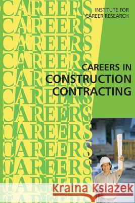 Careers in Construction Contracting Institute for Career Rsearch 9781511432344 Createspace - książka