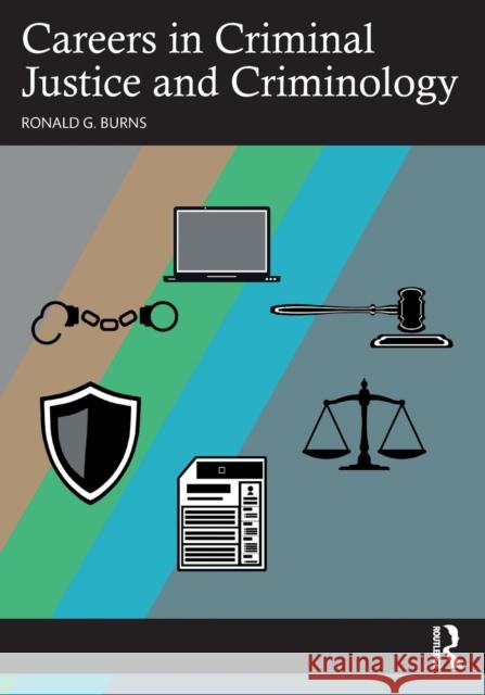 Careers in Criminal Justice and Criminology Ronald G. Burns 9781032412931 Routledge - książka