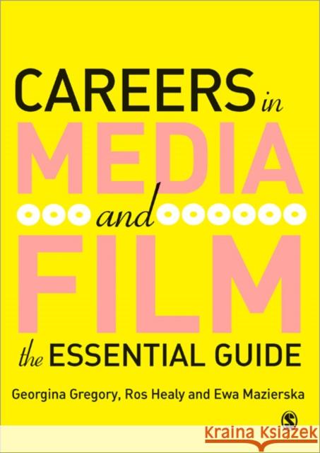 Careers in Media and Film: The Essential Guide Gregory, Georgina 9781412923729 Sage Publications - książka