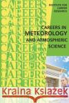 Careers in Meteorology and Atmospheric Science Institute for Career Research 9781515321583 Createspace
