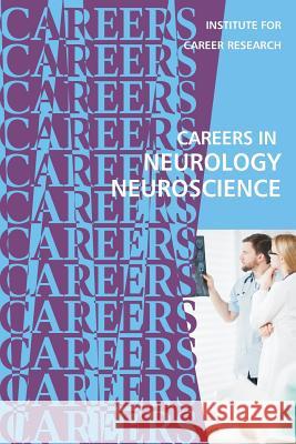 Careers in Neurology: Neuroscience Institute for Career Research 9781722769086 Createspace Independent Publishing Platform - książka